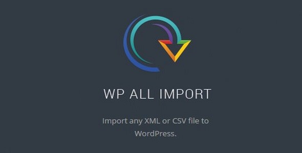 WP All Import v4.1.1 Plugin Import XML or CSV File For WordPress - افزونه وارد کننده ی همه کاره وردپرس WP All Import